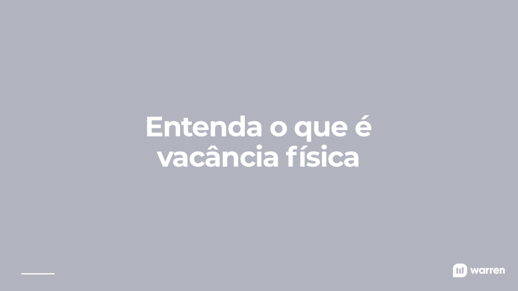 O que significa vacância física em um FII? - inspiração 1