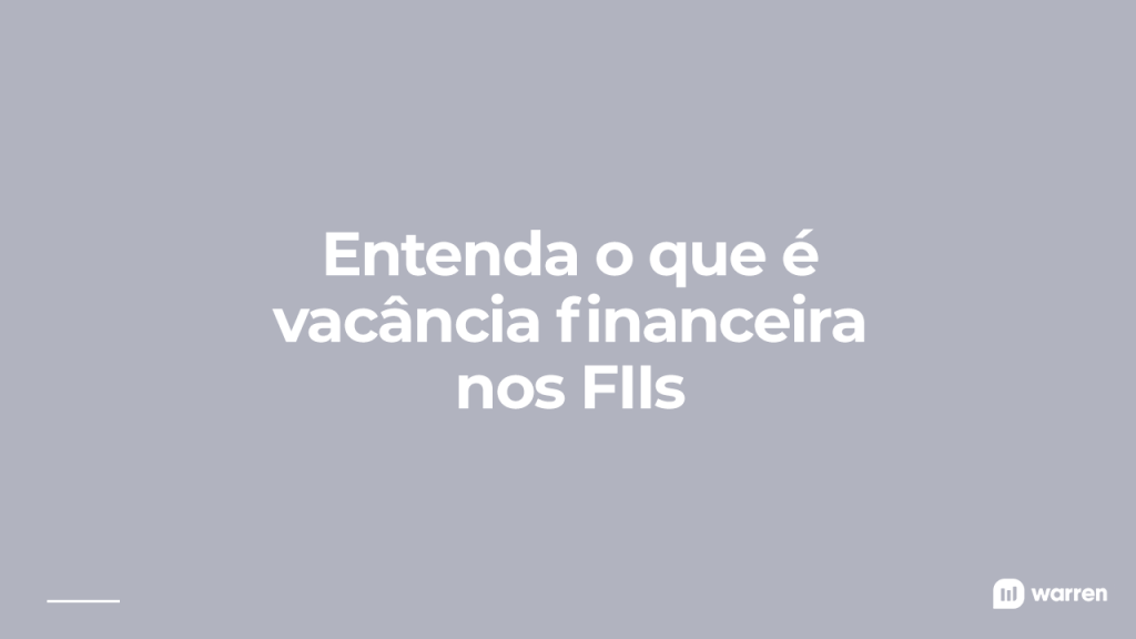 O que significa vacância física em um FII? - inspiração 2