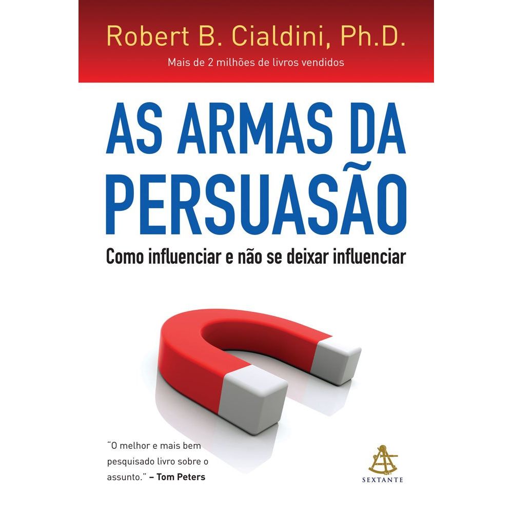Desvendando a Mente: Uma Análise Profunda de 'As Armas da Persuasão' de Robert Cialdini