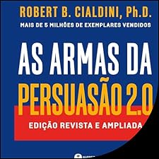 Desvendando a Mente: Uma Análise Profunda de 'As Armas da Persuasão' de Robert Cialdini