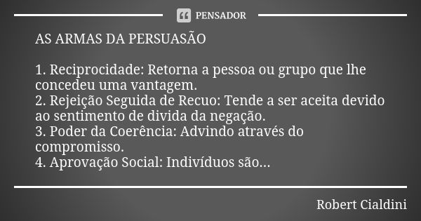 Guia Completo: Aplicando os Princípios de Persuasão de Robert Cialdini no Dia a Dia