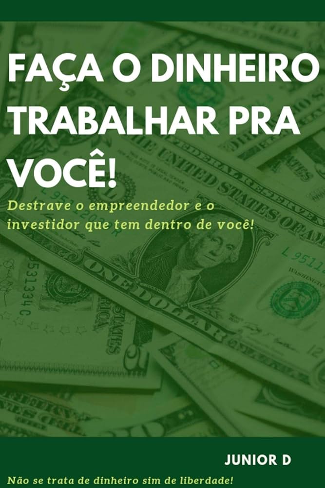 como fazer o dinheiro trabalhar para você