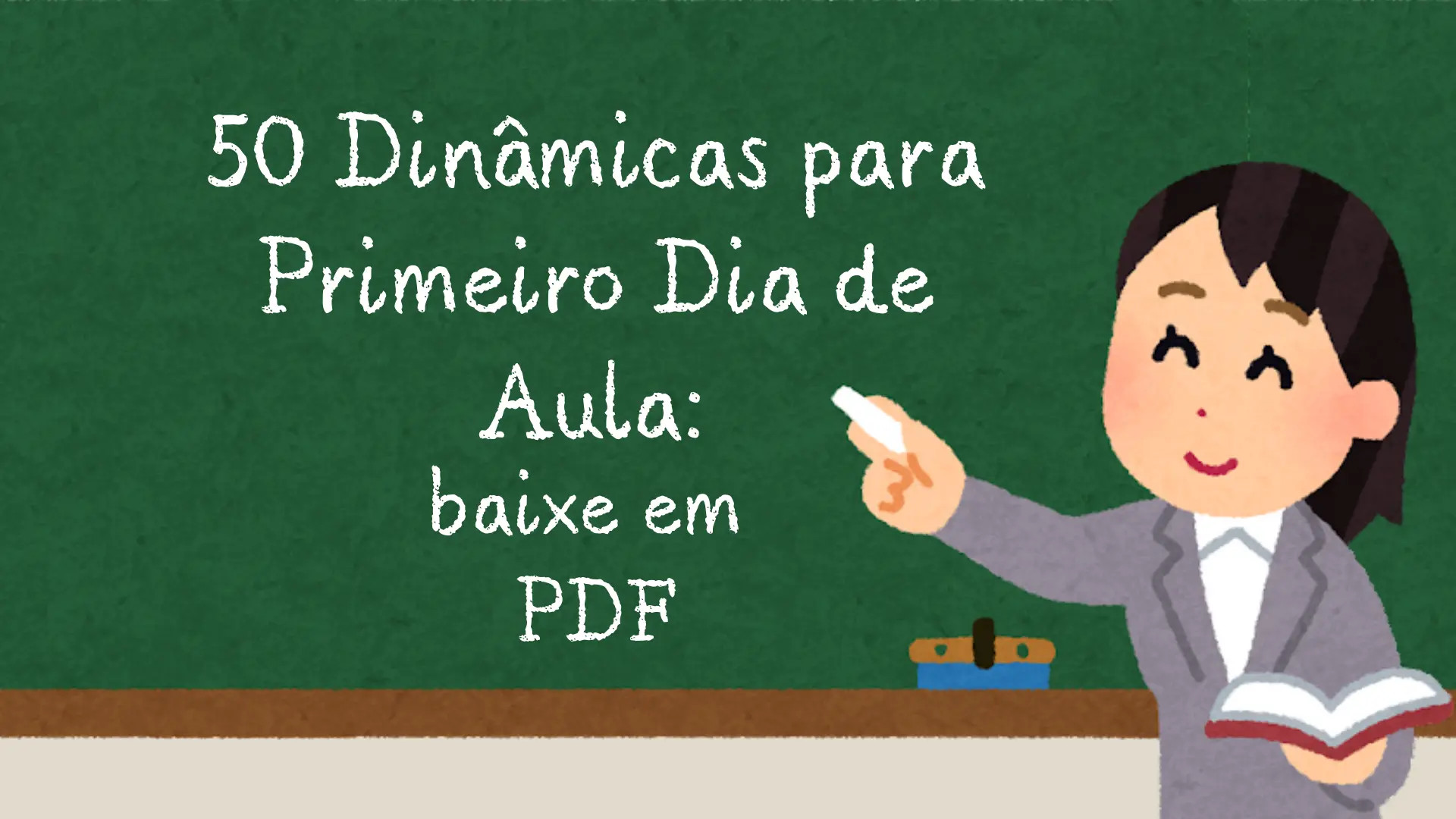 dinâmicas criativas para o primeiro dia de aula