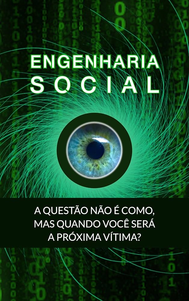 Engenharia Social: Estratégias para Profissionais de Segurança da Informação