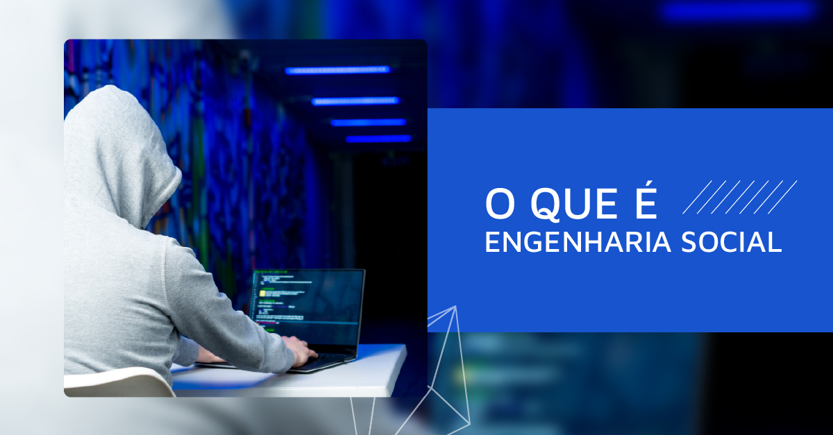 Phishing, Baiting e Mais: Conheça os Tipos Comuns de Engenharia Social