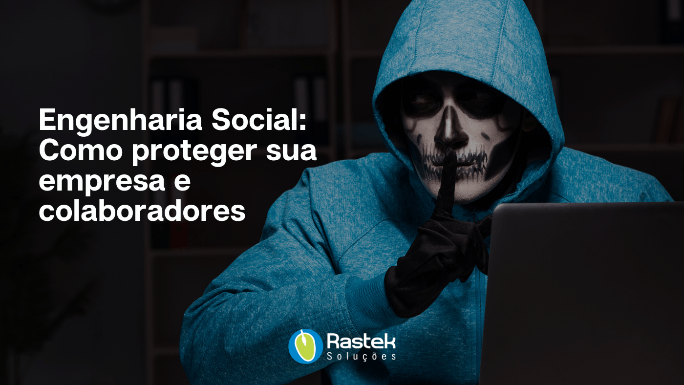 Entenda as Principais Técnicas de Engenharia Social e Como Elas Funcionam
