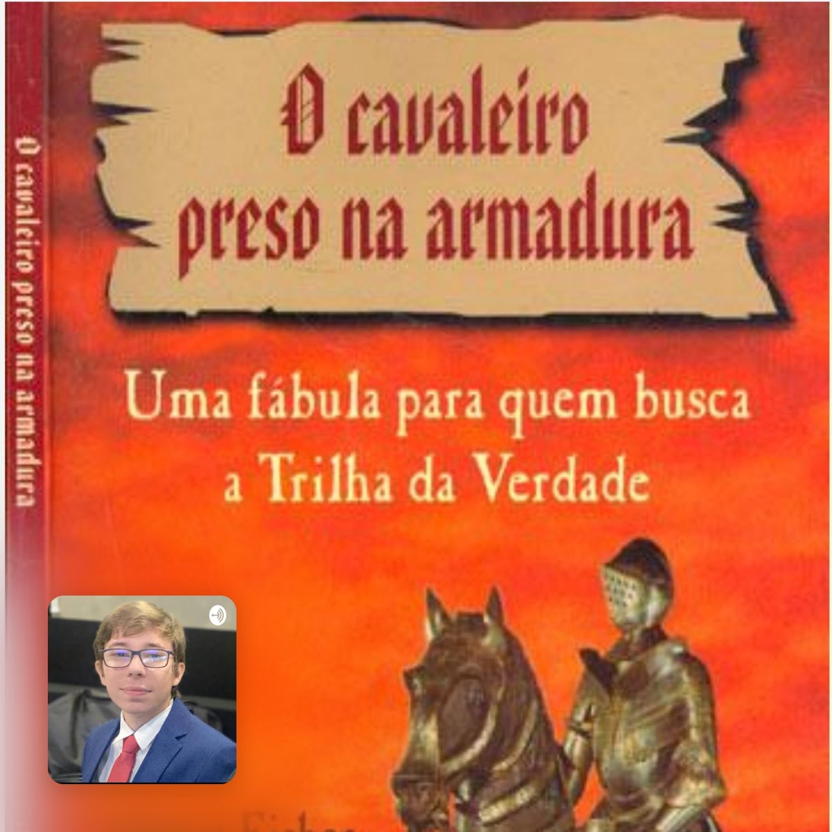 Como 'O Cavaleiro Preso na Armadura' Pode Mudar Sua Vida