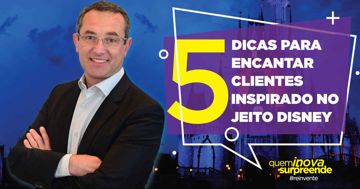 o jeito disney de encantar os clientes