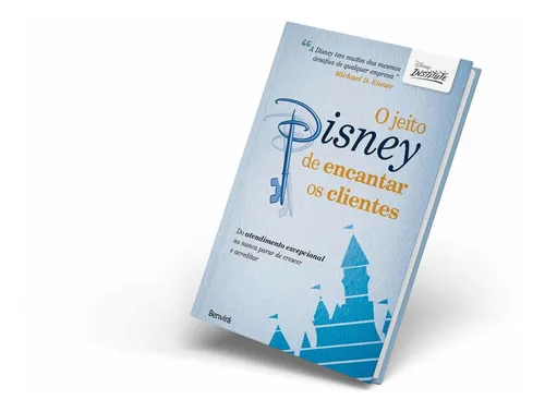 o jeito disney de encantar os clientes
