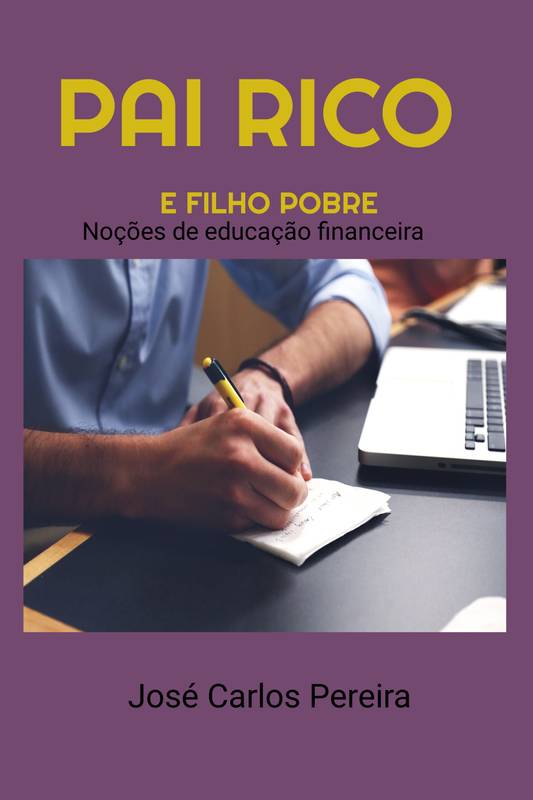 Educação Financeira: O Pilar Esquecido Segundo Pai Rico, Pai Pobre