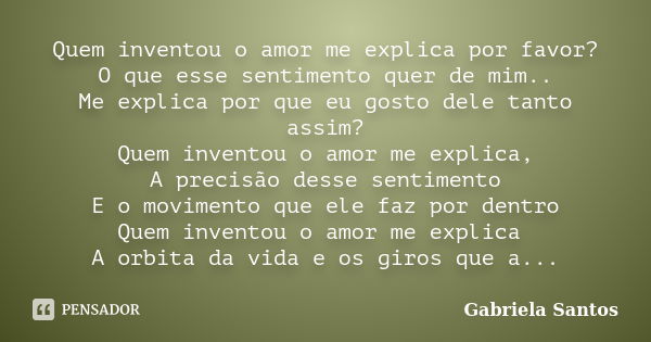 Quem Inventou O Amor Me Explica Por Favor
