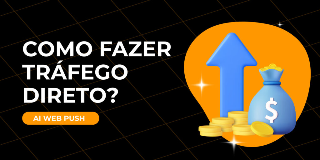 3. Estratégias de Tráfego Direto para Produtos Low Ticket: Maximizando Lucros
